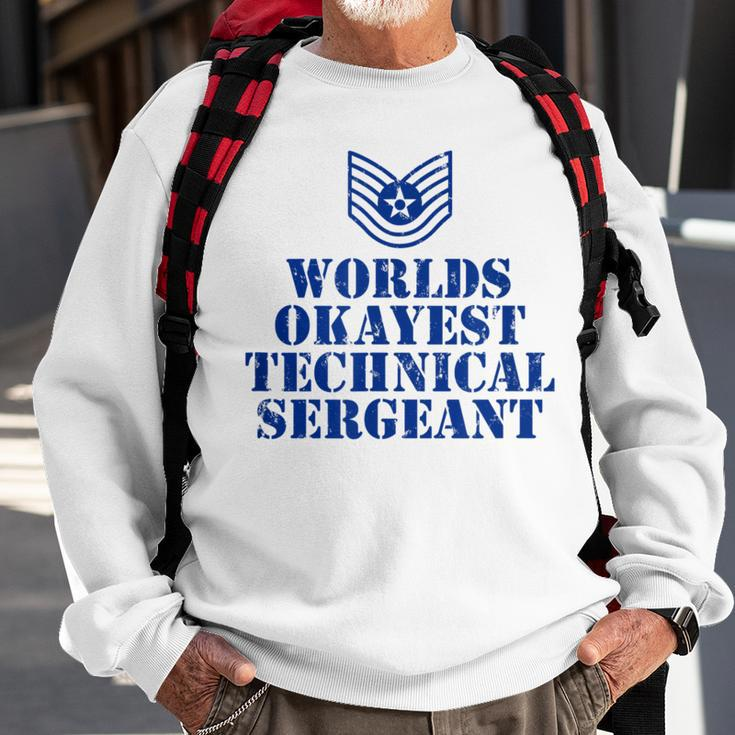 Worlds Okayest Airforce Technical Sergeant Sweatshirt Gifts for Old Men