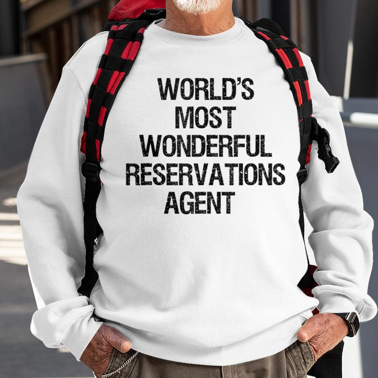 World's Most Wonderful Reservations Agent Sweatshirt Gifts for Old Men