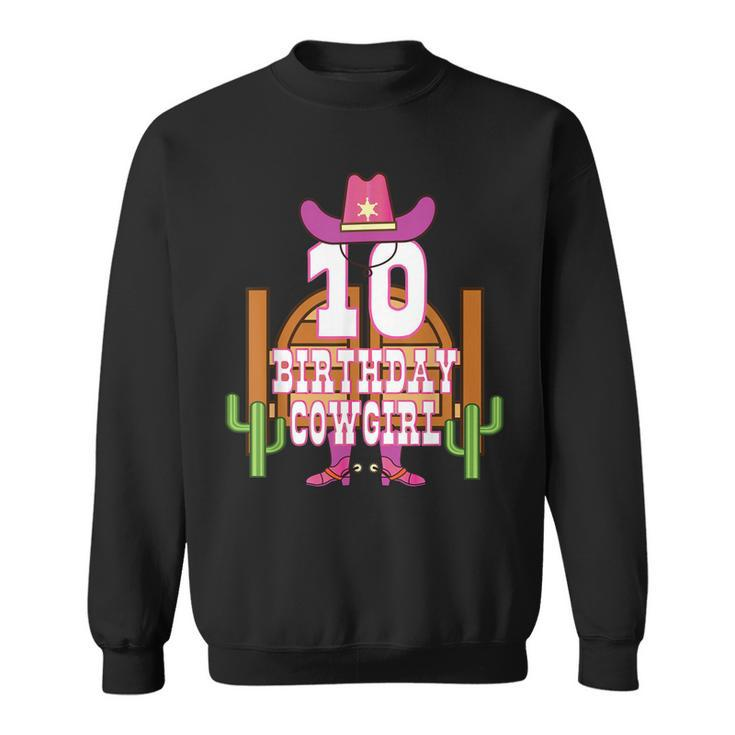10Th Birthday Cowgirl 10 Years Old Girl Rodeo Lover Party Sweatshirt