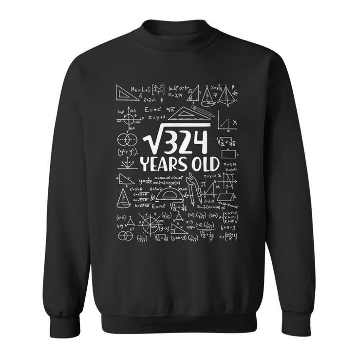 18 Years Old 18Th Birthday Gift Square Root Of 324 Sweatshirt