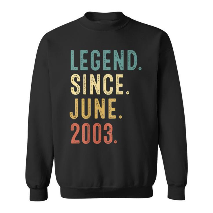 19 Years Old Gifts Legend Since June 2003 19Th Birthday Sweatshirt