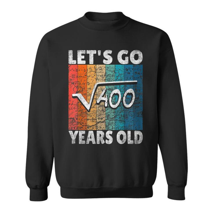 20Th Birthday Lets Go Root From 400  20 Years Sweatshirt