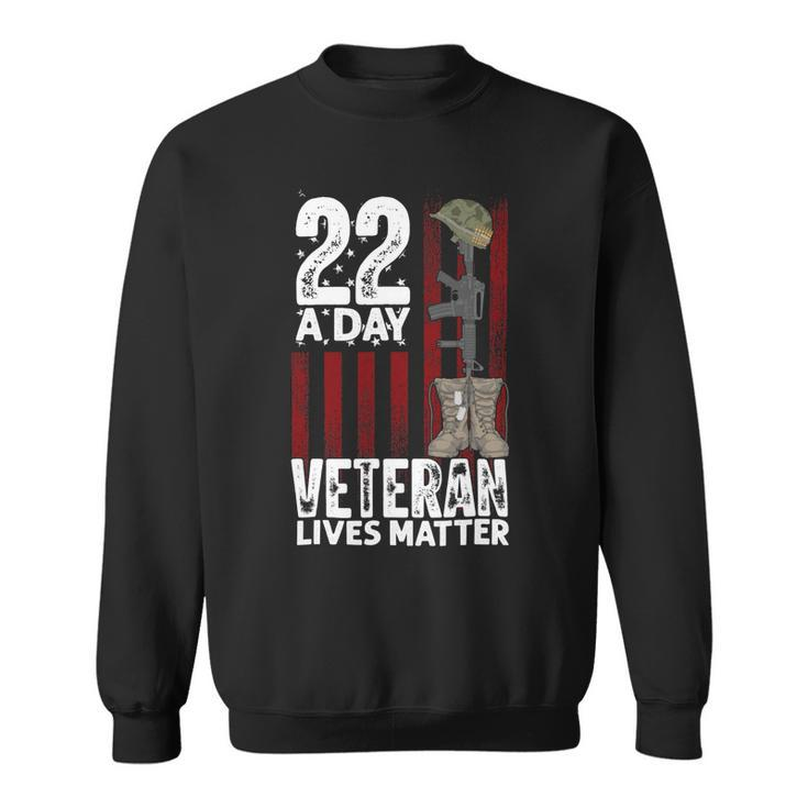 22 A Day Veteran Lives Matter 38 Sweatshirt