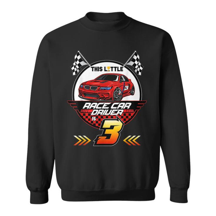3 Year Old Race Car Birthday  3Rd Racing Party Racing Funny Gifts Sweatshirt