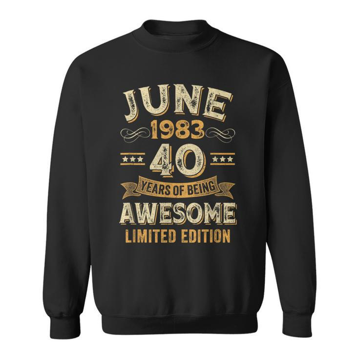 40 Years Awesome Vintage June 1983 40Th Birthday Sweatshirt