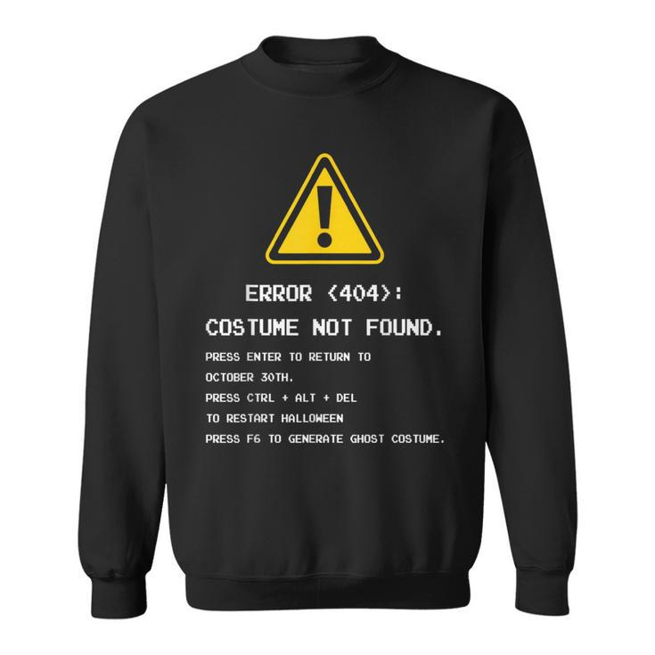 404 Error Costume Not Found Nerdy Geek Computer Sweatshirt