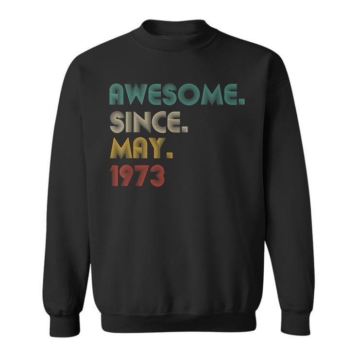 49 Year Old Awesome Since May 1973 Gifts 49Th Birthday Sweatshirt
