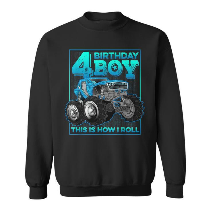 4Th Birthday Boys This Is How I Roll Monster Truck Gifts  Sweatshirt