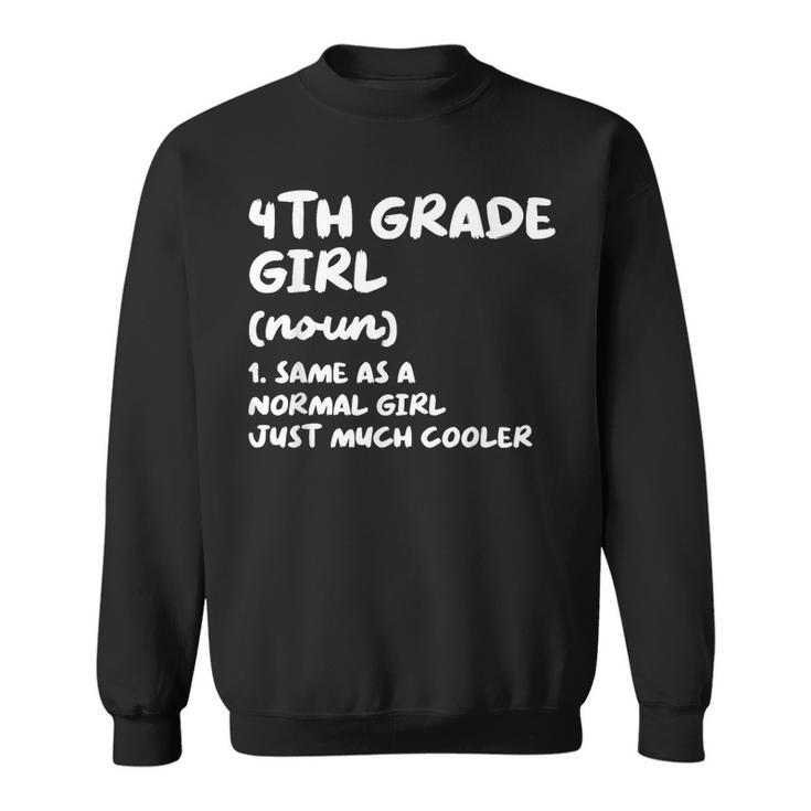 4Th Grade Girl Definition Funny Back To School Student  Sweatshirt
