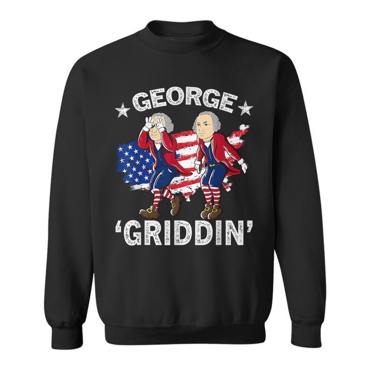 4Th Of July George Washington Griddy George Griddin Sweatshirt