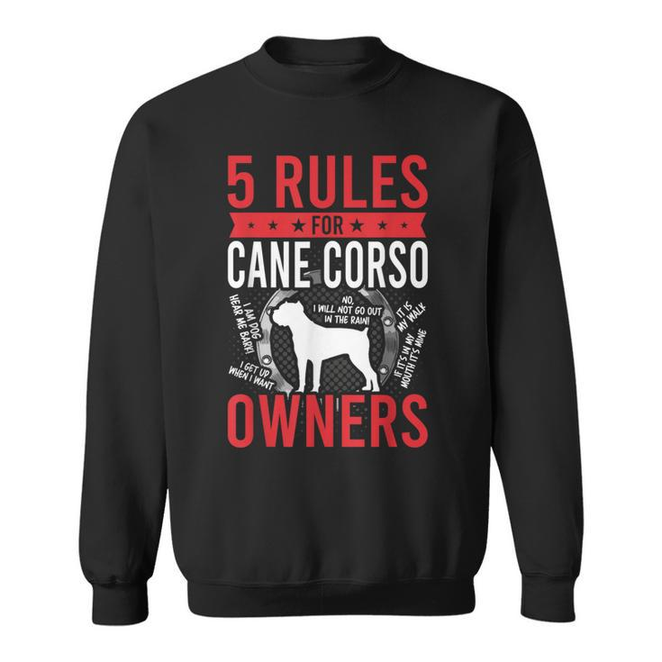 5 Rules For Cane Corso Dog Lover Sweatshirt