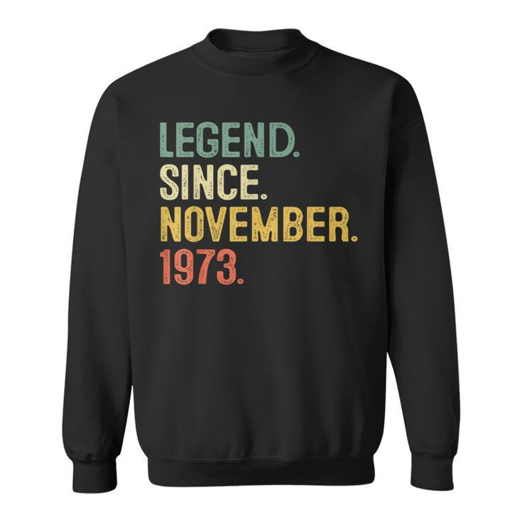 50 Years Old 50Th Birthday Legend Since November 1973 Sweatshirt