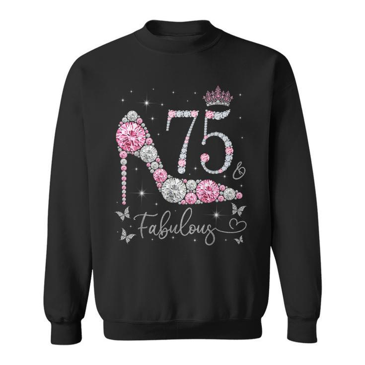 75 & Fabulous 75 Years Old And Fabulous 75Th Birthday Sweatshirt