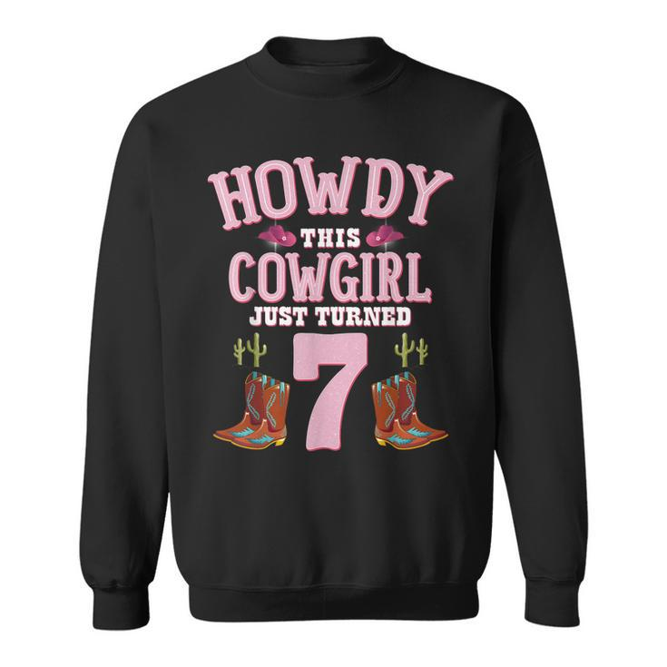 7Th Birthday Girls Cowgirl Howdy Western Themed Birthday Sweatshirt