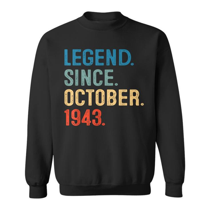 80 Year Old 80Th Birthday Legend Since October 1943 Sweatshirt