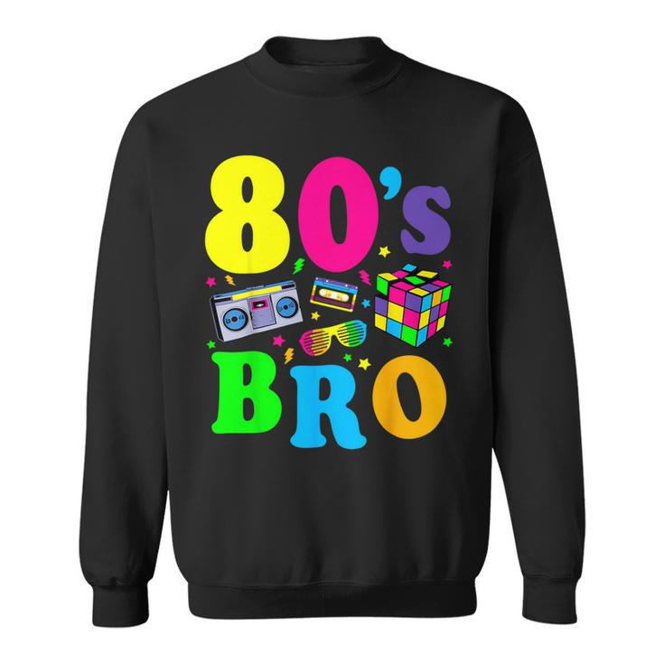This Is My 80S Bro 80'S 90'S Party Sweatshirt