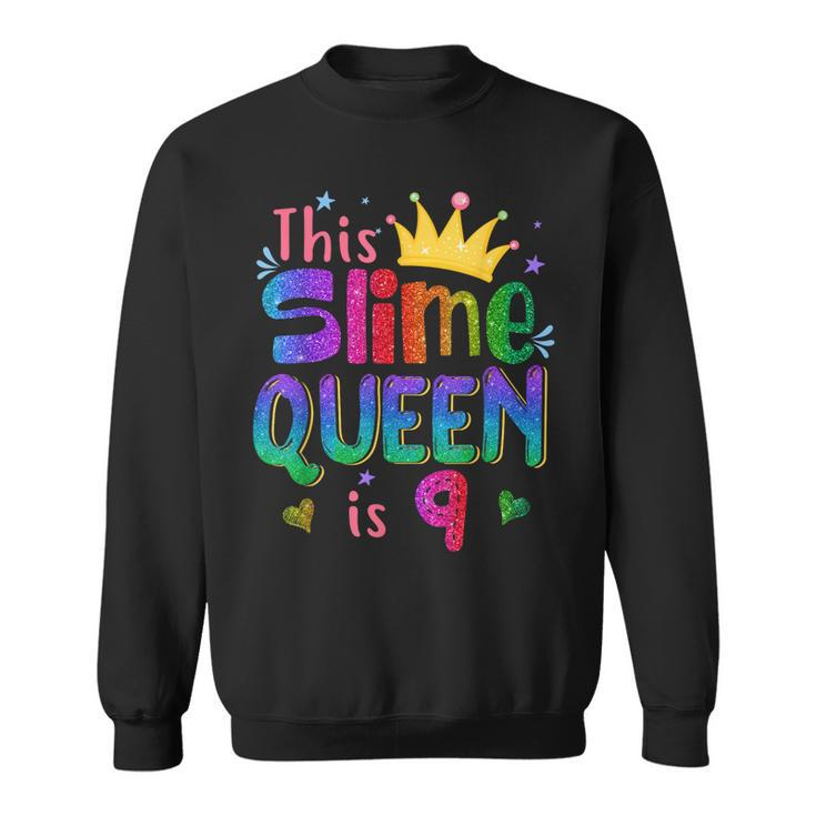 9 Year Old Gift This Slime Queen Is 9Th Birthday Girl N  Sweatshirt