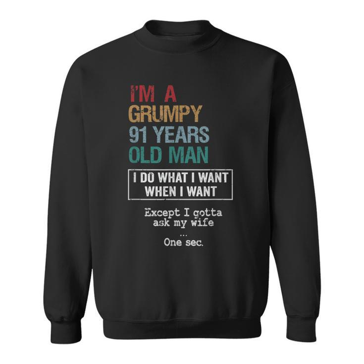 91 Years Grumpy Old Man Funny Birthday Sweatshirt