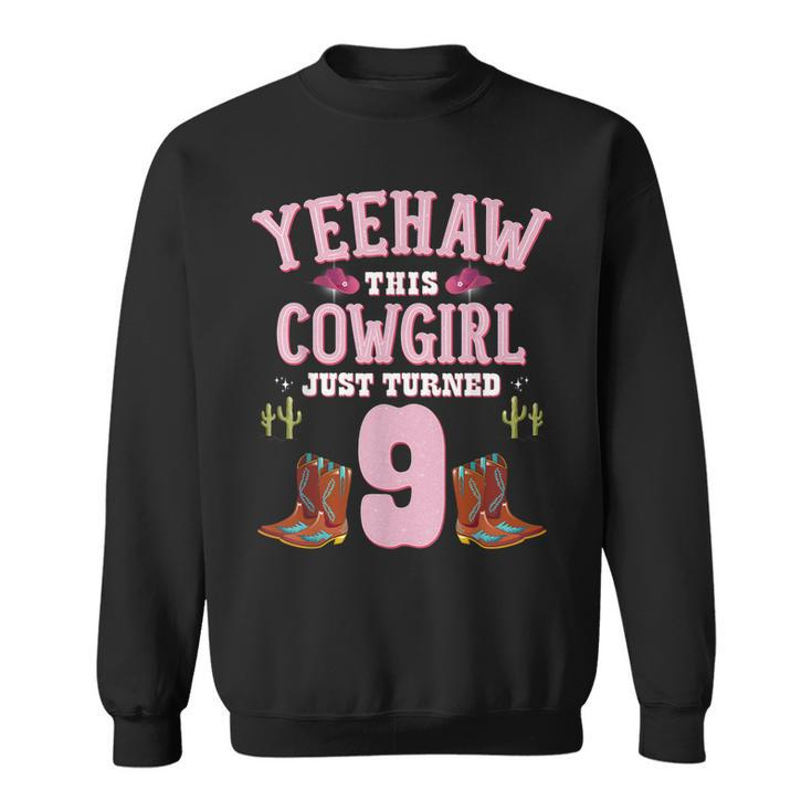 9Th Birthday Girls Cowgirl Yeehaw Western Themed Birthday Sweatshirt
