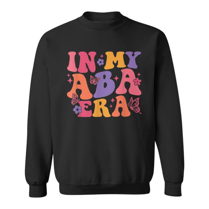In My Aba Era Retro Applied Behavior Analysis Rbt Bcba Sweatshirt