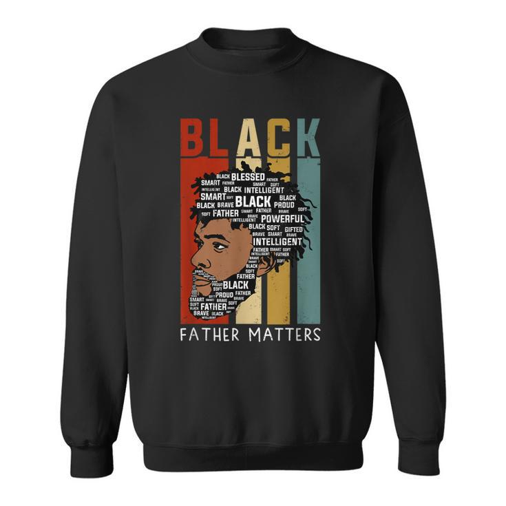 African Pride Black Dads Matter Sweatshirt