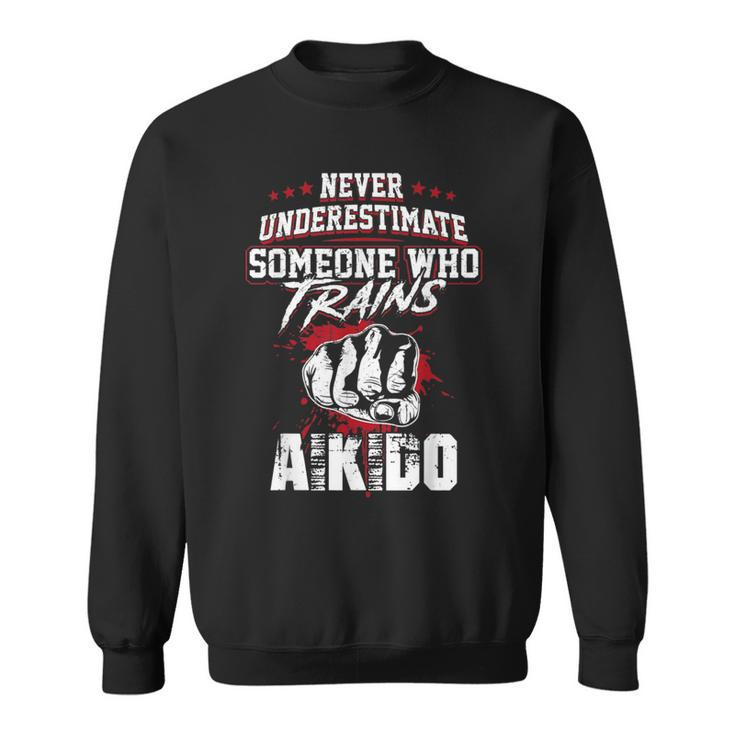 Aikido Never Underestimate Sweatshirt