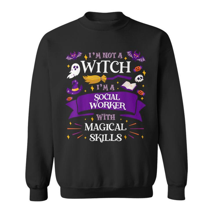 Ain't A Witch Social Worker With Magical Skills Halloween Sweatshirt