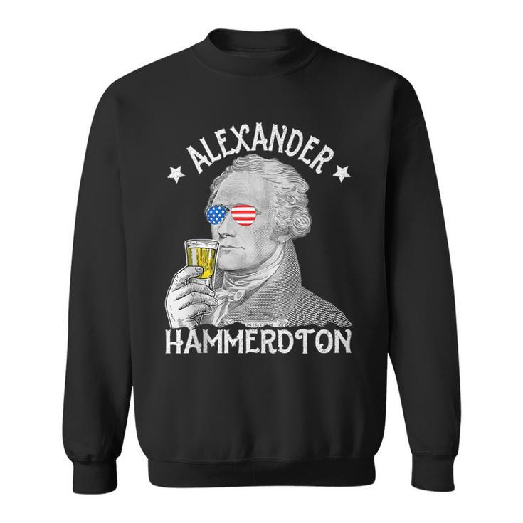 Alexander Hammerdton Funny 4Th Of July Drinking Hamilton  Sweatshirt