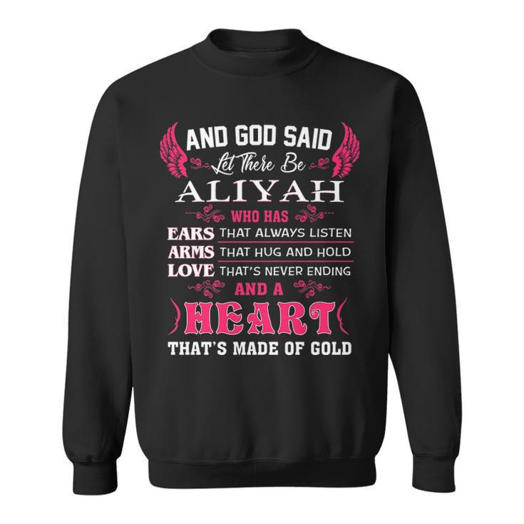 Aliyah Name Gift And God Said Let There Be Aliyah Sweatshirt