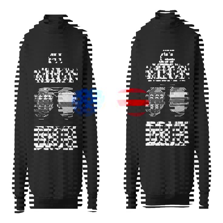 All American Bruh 4Th Of July Boys Patriotic Usa Ns Kids Patriotic Funny Gifts Sweatshirt