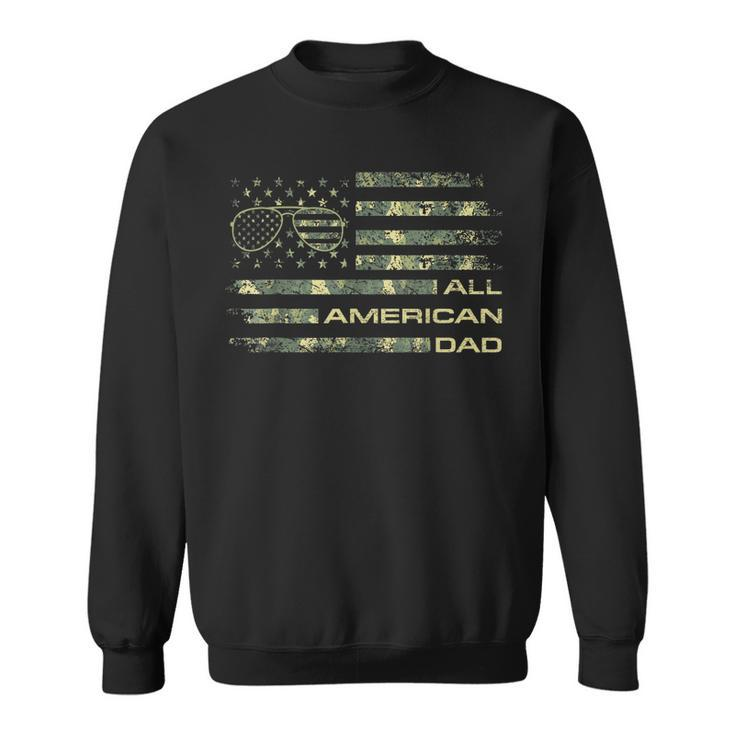 All American Dad 4Th Of July  Fathers Day Camo Flag  Sweatshirt
