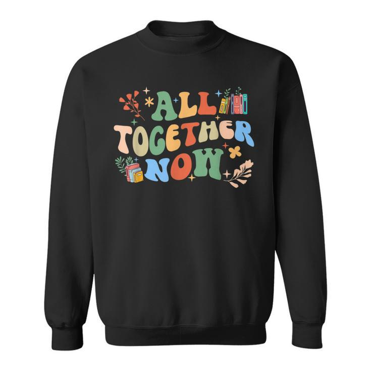 All Together Now Summer Reading 2023 Groovy Funny Book Lover Reading Funny Designs Funny Gifts Sweatshirt