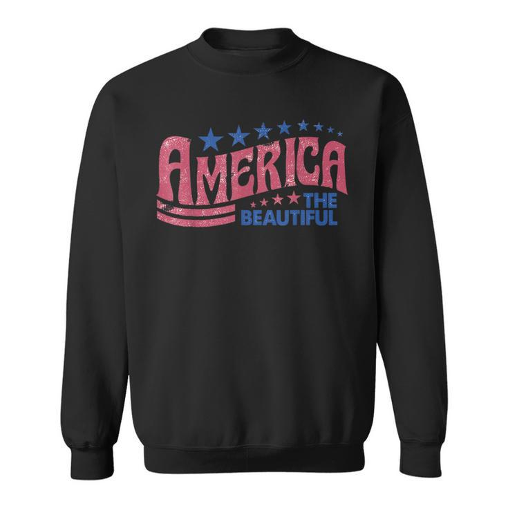 America The Beautiful Retro Vintage American 4Th Of July Sweatshirt