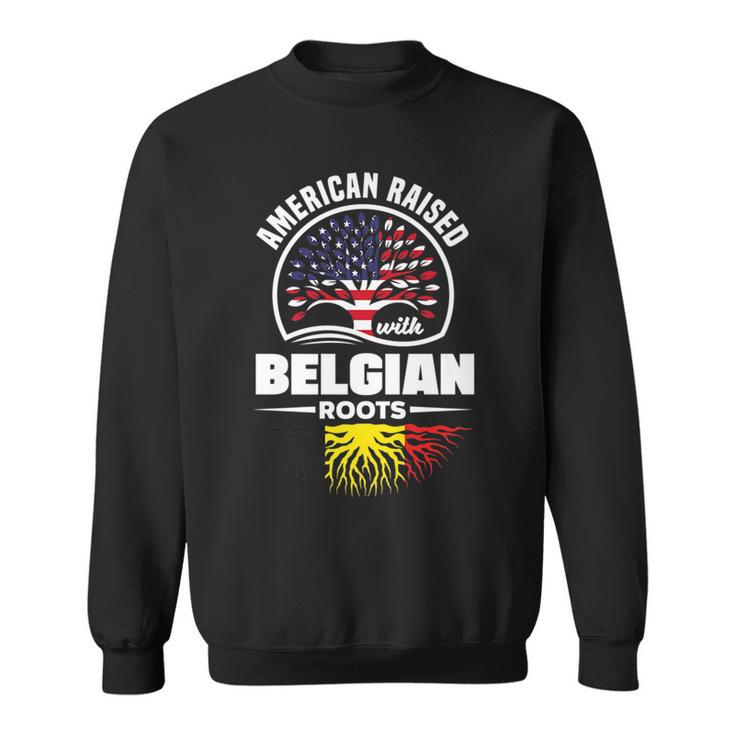 American Raised With Belgian Roots Belgium Belgian Flag   Sweatshirt