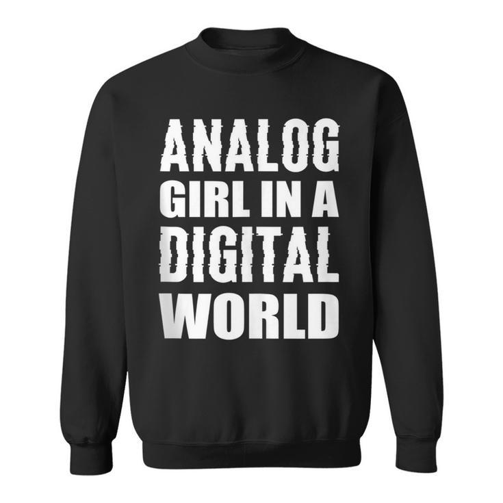 Analog Girl Logical Person  Sweatshirt
