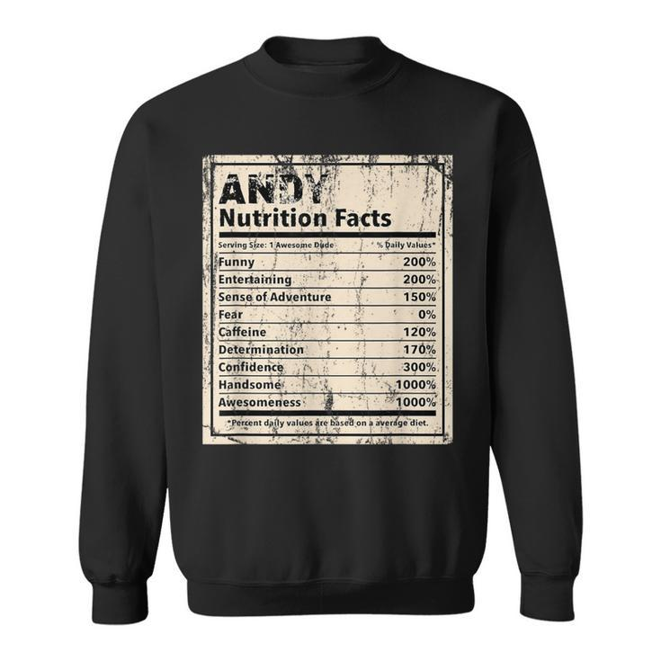 Andy Nutrition Facts Name Humor Nickname Sarcasm Sweatshirt
