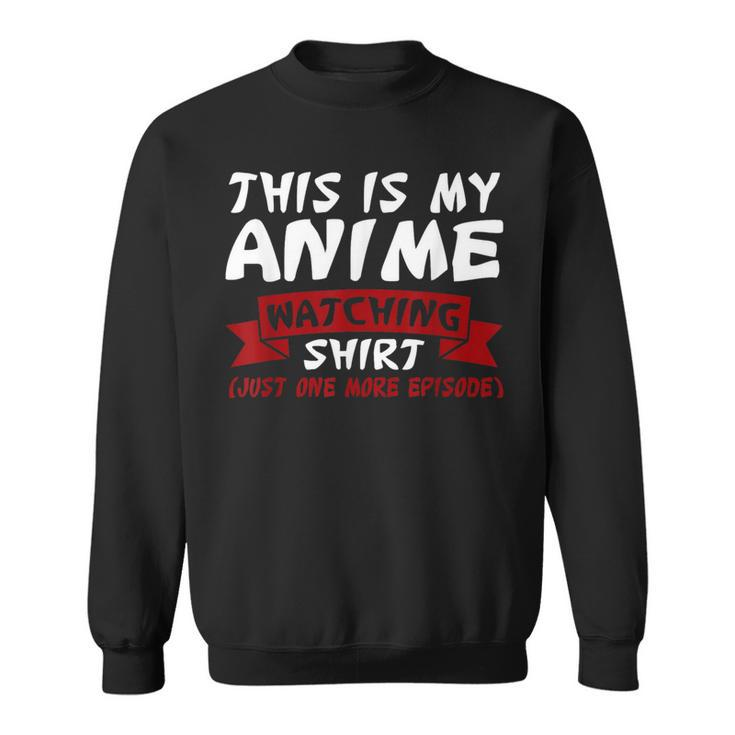 This Is My Anime Watching Anime Merchandise Waifu Sweatshirt
