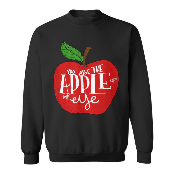 You Are The Apple Of My Eye Red Apple Sweatshirt
