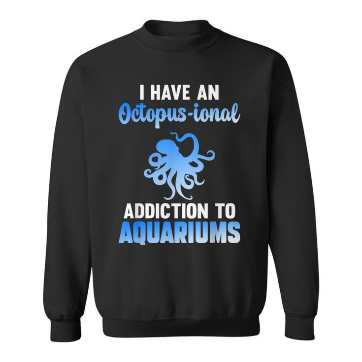 Aquarium Fish Aquatic Aquarium Keeper Fish Tank Aquaholic  Sweatshirt