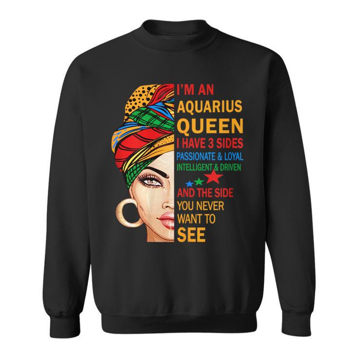 Aquarius Queen I Have 3 Sides Birthday Zodiac Aquarius Sweatshirt