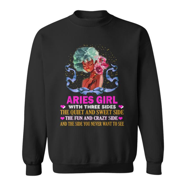 Aries Girl Has Three Sides Birthday Aries Funny Gifts Sweatshirt