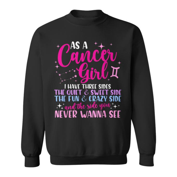 As A Cancer Girl I Have Three Sides - Astrology Zodiac Sign  Sweatshirt