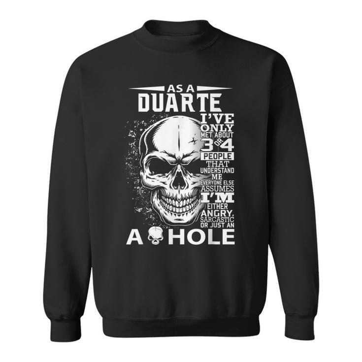 As A Duarte Ive Only Met About 3 4 People L3 Sweatshirt