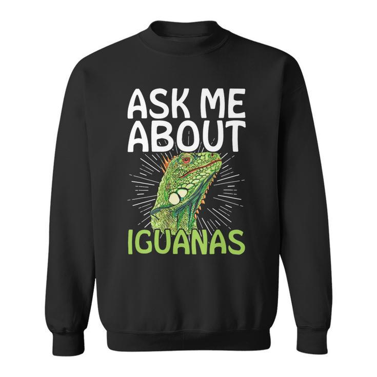 Ask Me About Iguanas Design For An Iguana Herpetologist Sweatshirt