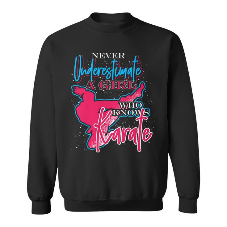 Athlete Gift Never Underestimate A Girl Who Knows Karate Karate Funny Gifts Sweatshirt