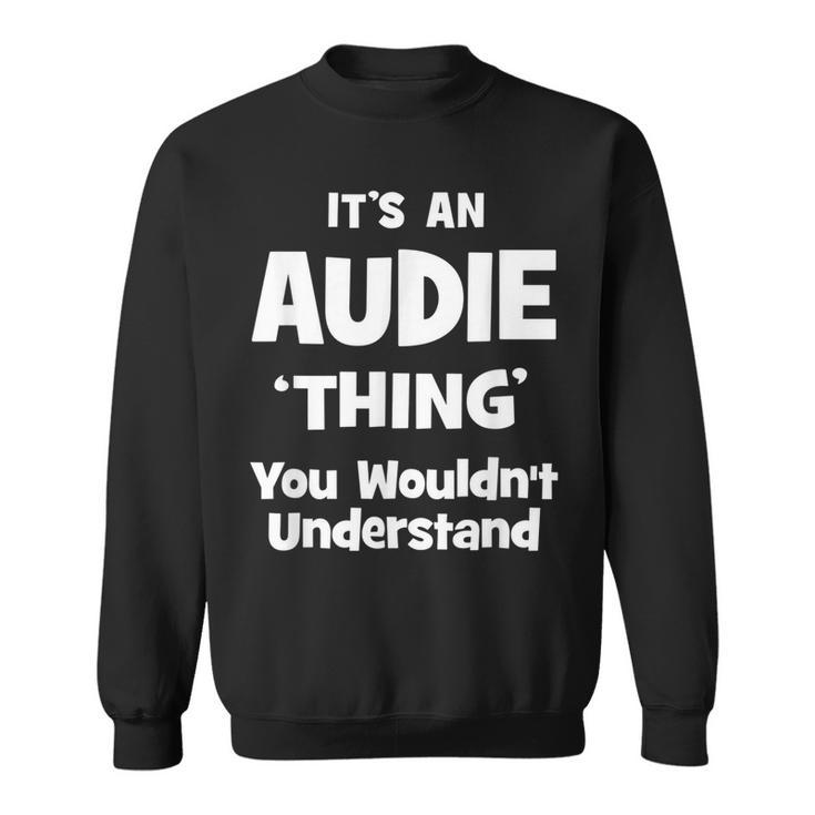 Audie Thing Name Funny Sweatshirt