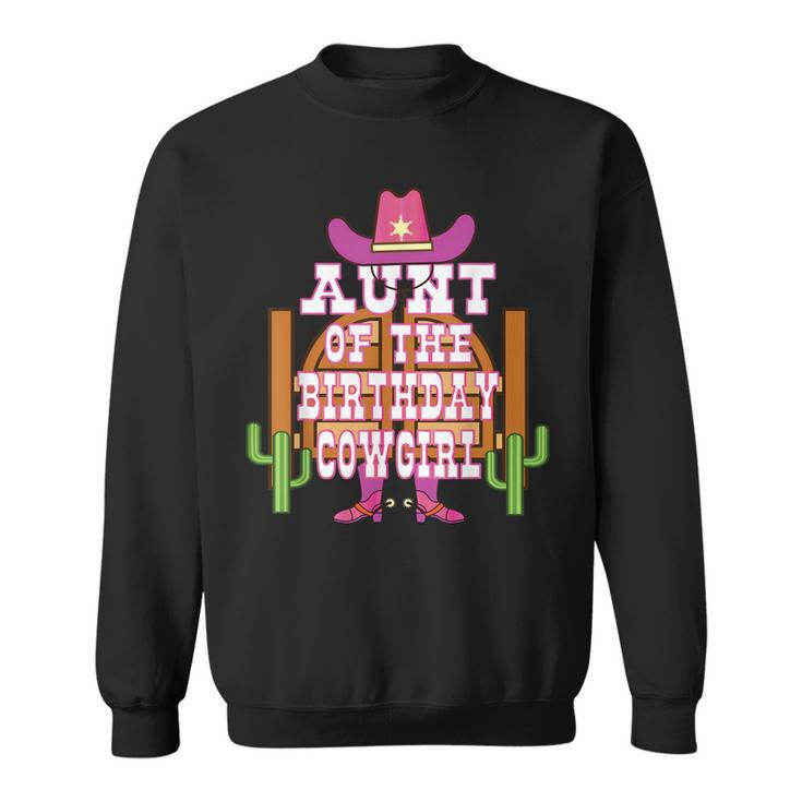 Aunt Of The Birthday Cowgirl Kids Rodeo Party Bday Sweatshirt