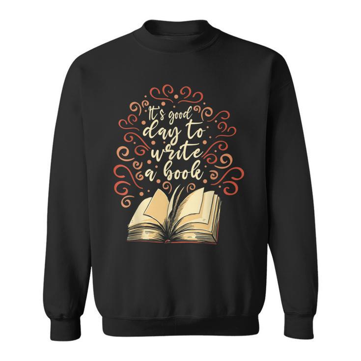 Author Novelist Writing Writing Funny Gifts Sweatshirt