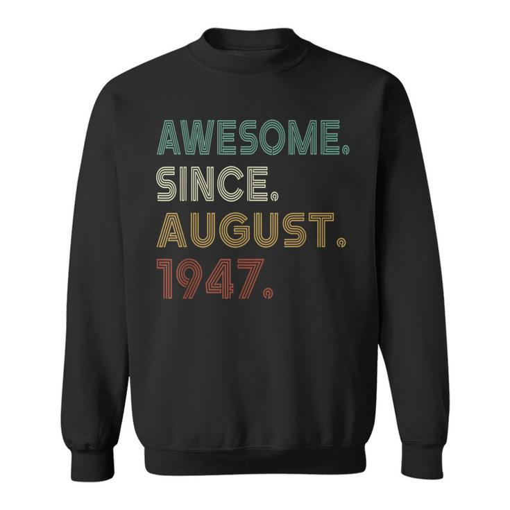 Awesome Since August 1947 76Th Birthday 76 Years Old Sweatshirt