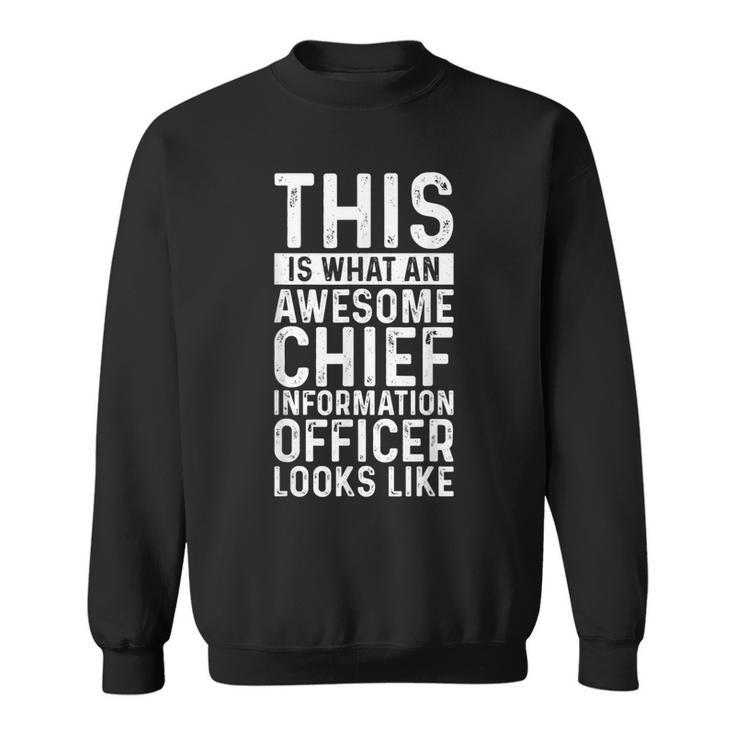 This Is What An Awesome Chief Information Officer Job Sweatshirt